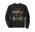 Less People Better Hiking Introvert Sweatshirt - Novelty Apparel Unisex - T-Shirt, Sweatshirt, Hoodie