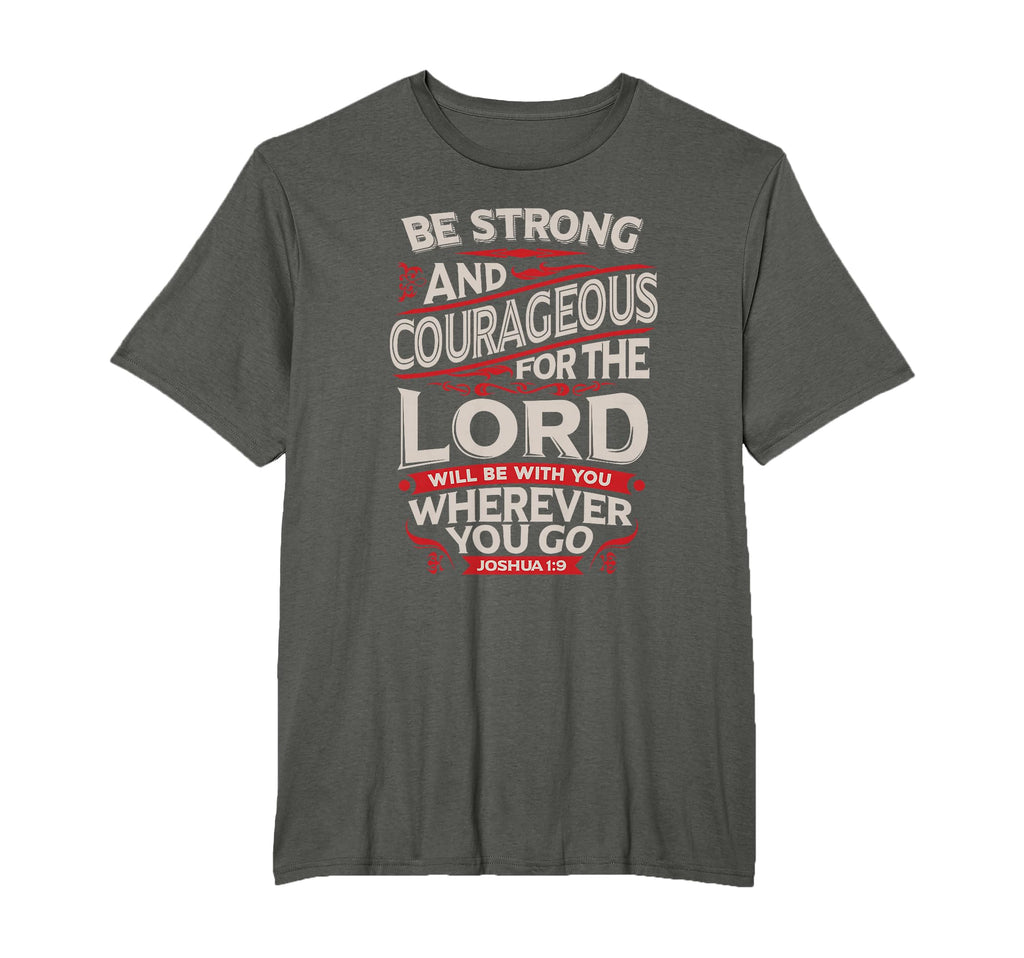 Be Strong And Courageous Joshua 1 9 T-Shirt - Aesthetic Graphic Men Women - T-Shirt, Sweatshirt, Hoodie