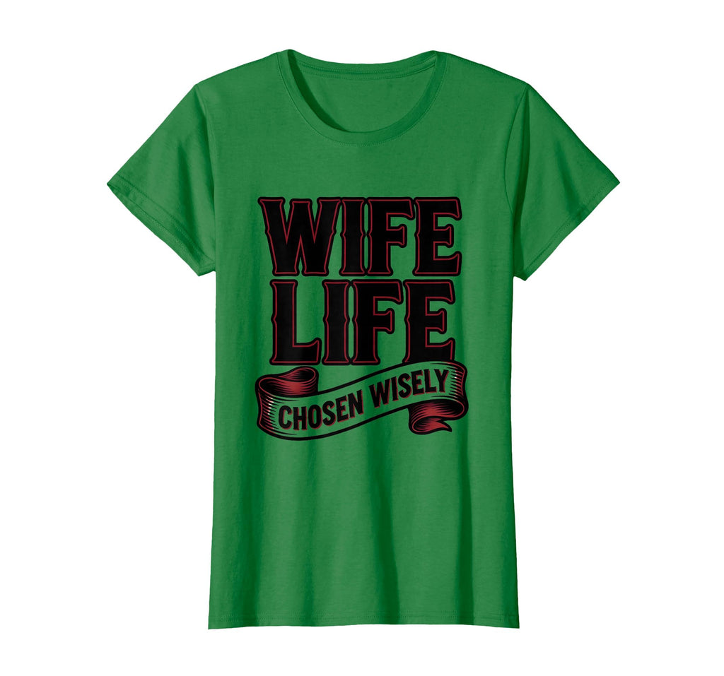 Wife Life Chosen Wisely Husband And T-Shirt - Fun Novelty Design Unisex - T-Shirt, Sweatshirt, Hoodie
