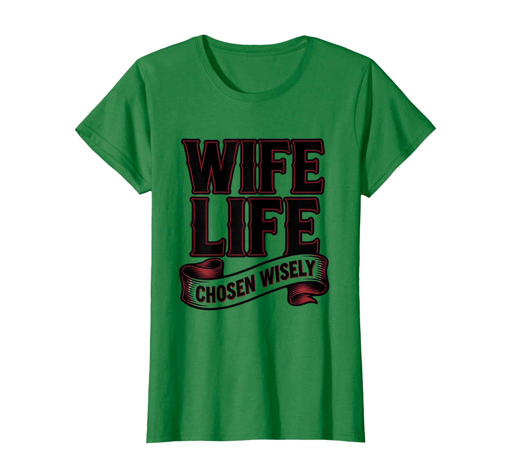 Wife Life Chosen Wisely Husband And T-Shirt - Fun Novelty Design Unisex - T-Shirt, Sweatshirt, Hoodie