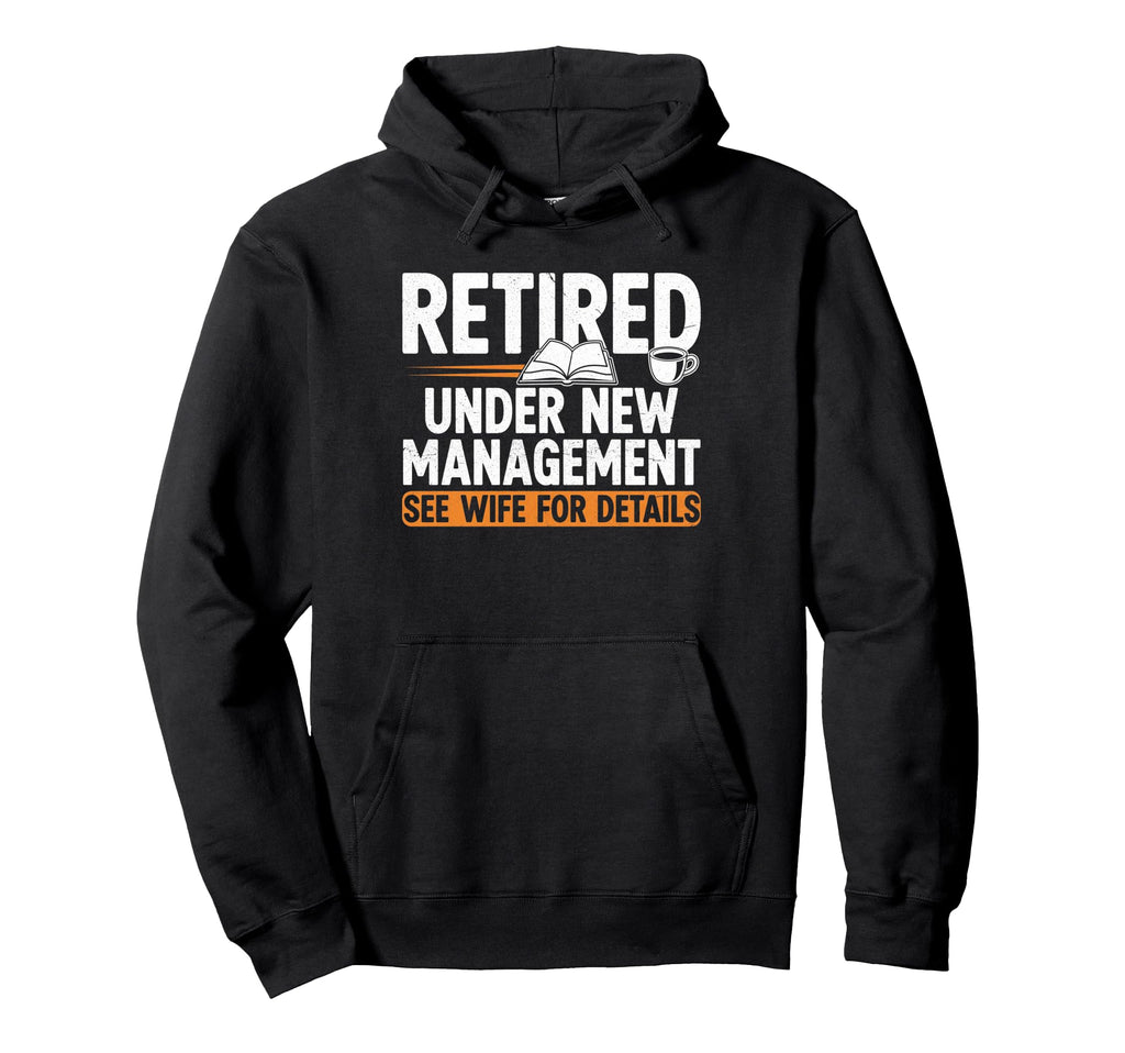 Retired Under New Management See Hoodie - Aesthetic Graphic Men Women - T-Shirt, Sweatshirt, Hoodie