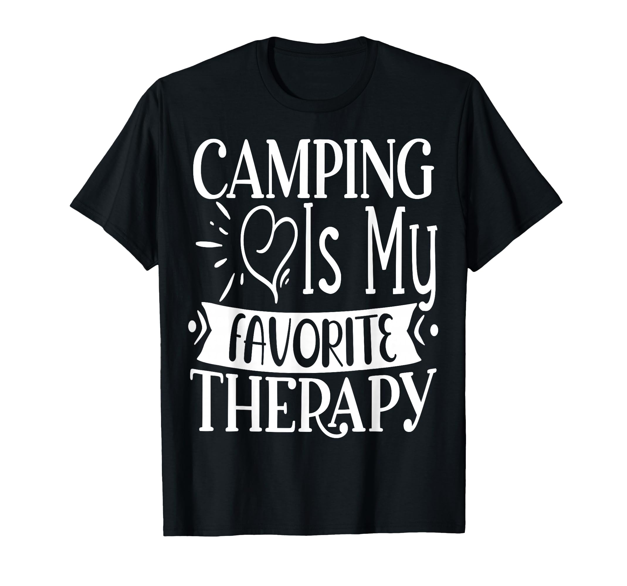 Camping Is My Favorite Therapy T-Shirt - Casual Everyday Wear Men Women - T-Shirt, Sweatshirt, Hoodie