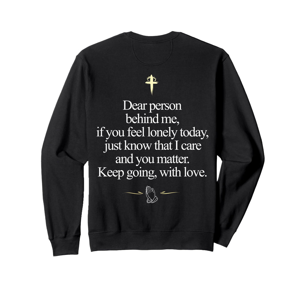 Dear Person Behind Me You Matter Sweatshirt - Novelty Apparel Men Women - T-Shirt, Sweatshirt, Hoodie