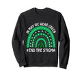May We Wear Green Ribbion End Stigma Sweatshirt - Graphic Print for Adults - T-Shirt, Sweatshirt, Hoodie
