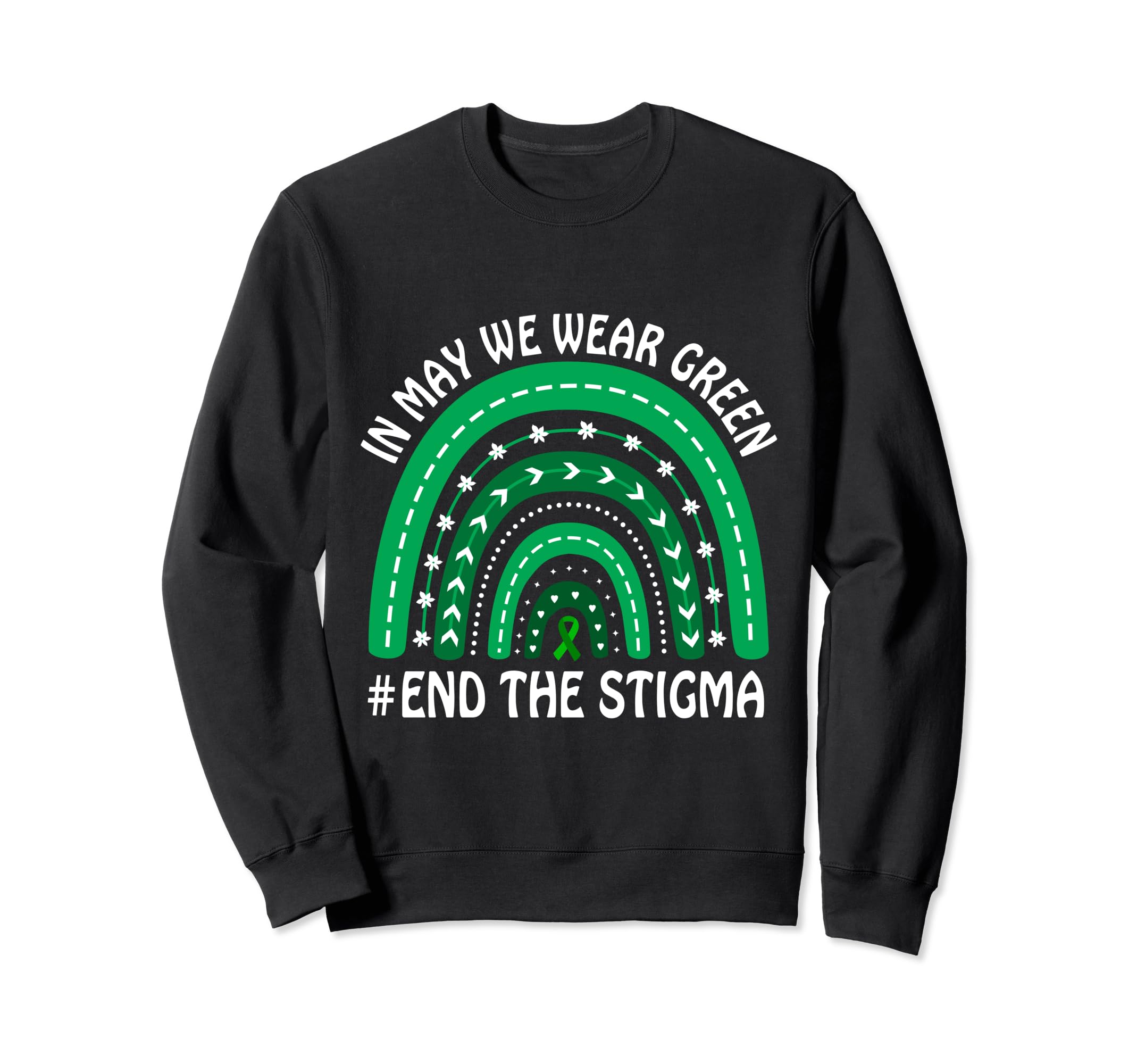 May We Wear Green Ribbion End Stigma Sweatshirt - Graphic Print for Adults - T-Shirt, Sweatshirt, Hoodie
