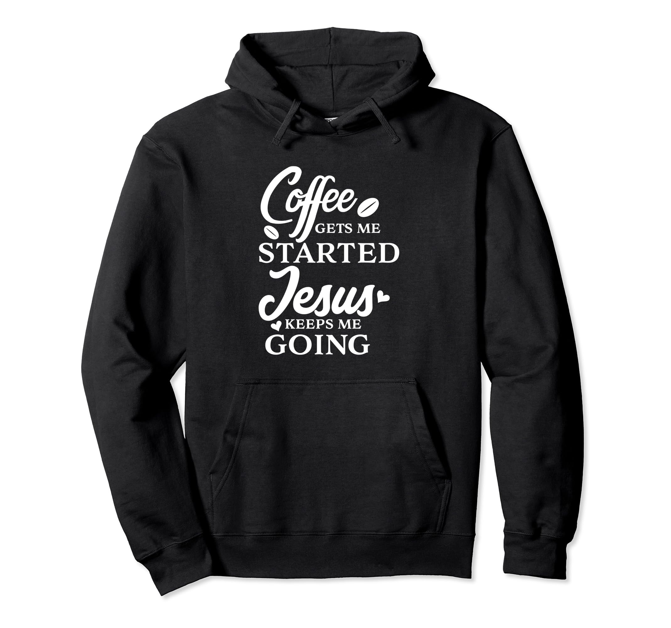 Coffee Gets Me Started Jesus Hoodie - Casual Everyday Wear for Adults - T-Shirt, Sweatshirt, Hoodie