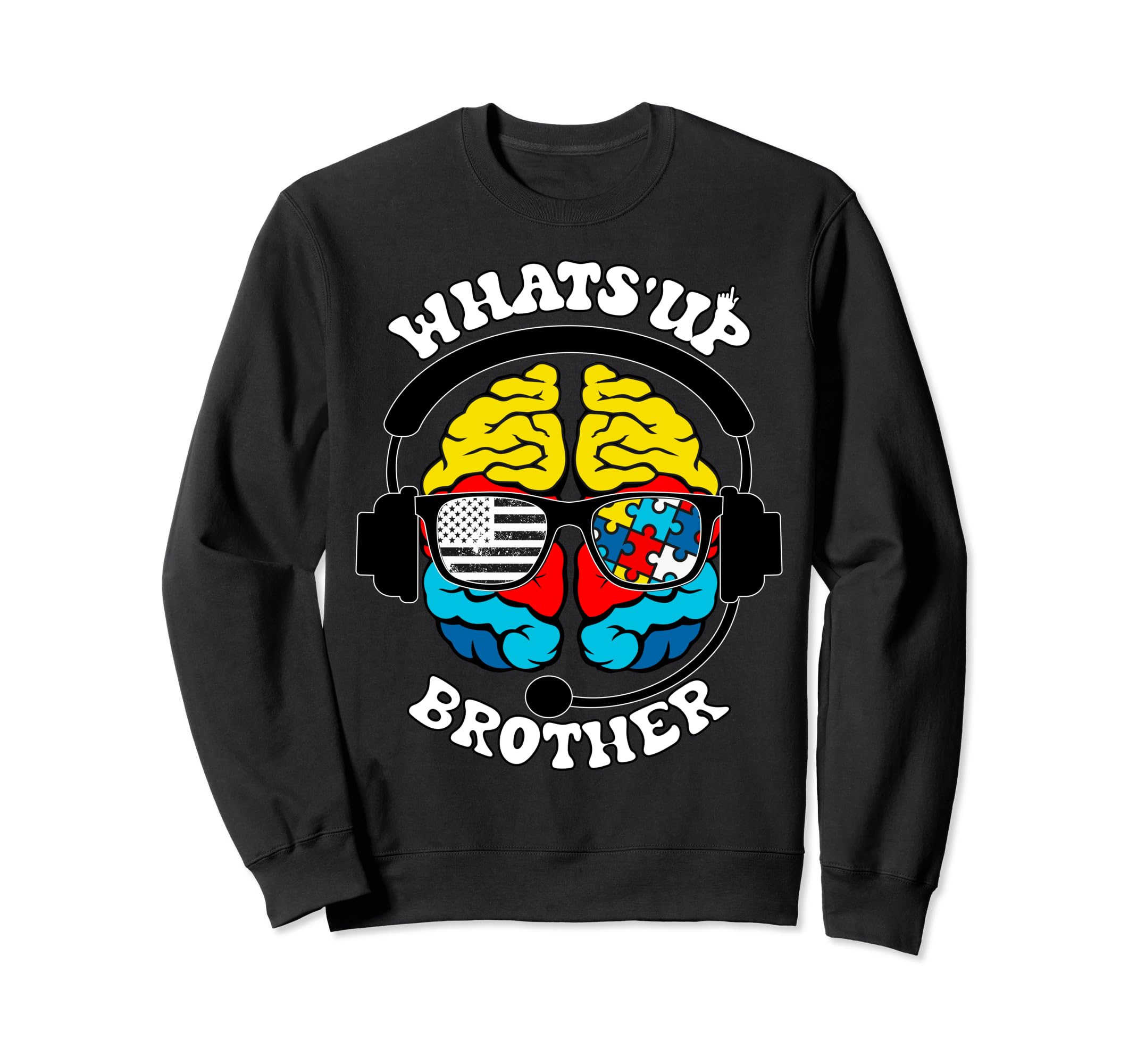 Whats Up Brother Neurodiversity Sweatshirt - Trendy Graphic for Adults - T-Shirt, Sweatshirt, Hoodie