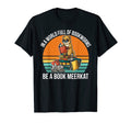 World Full Bookworms Be Book Meerkat T-Shirt - Unique Graphic Men Women - T-Shirt, Sweatshirt, Hoodie