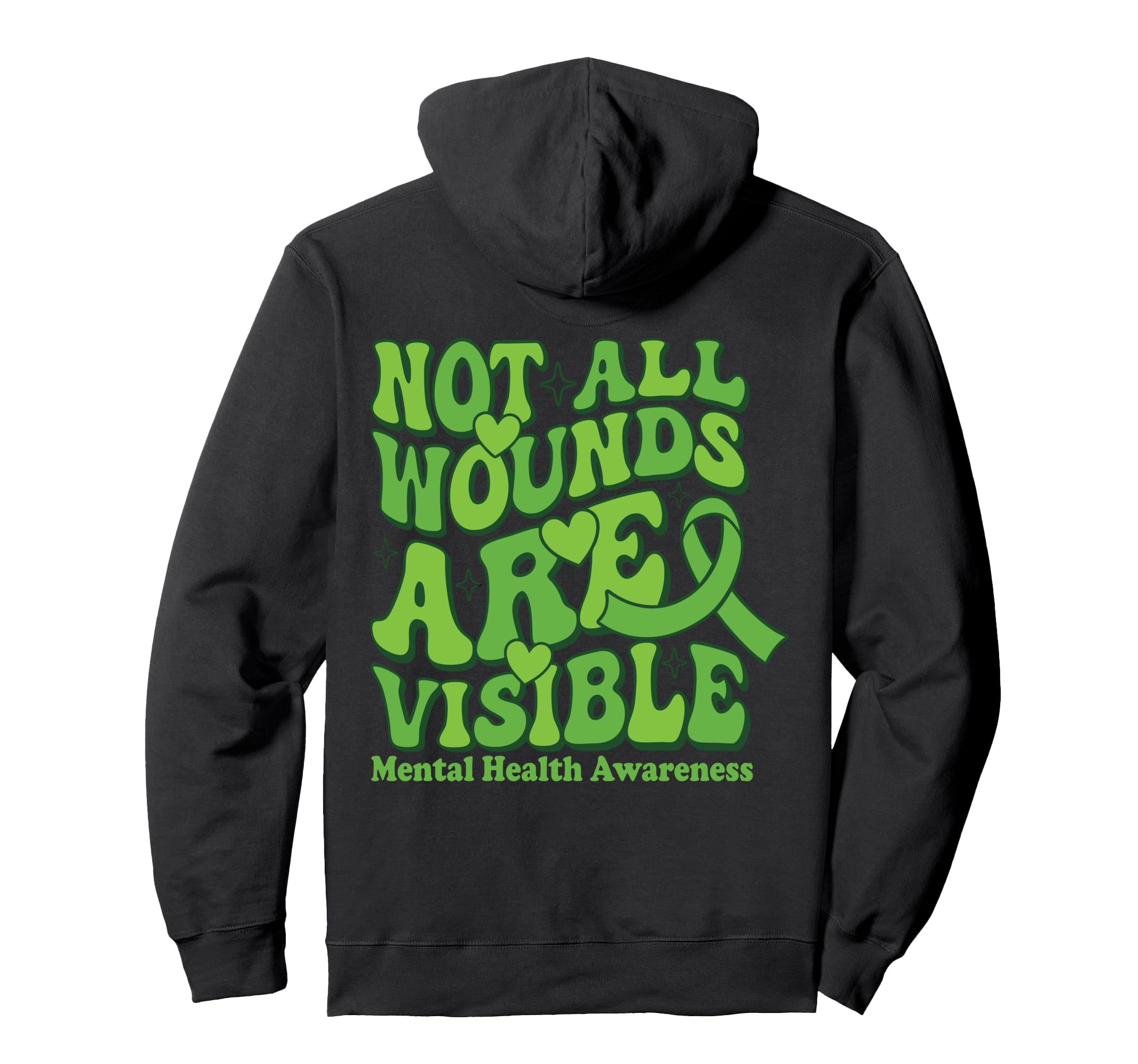 Mental Health Not All Wounds Visible Hoodie - Novelty Apparel Men Women - T-Shirt, Sweatshirt, Hoodie