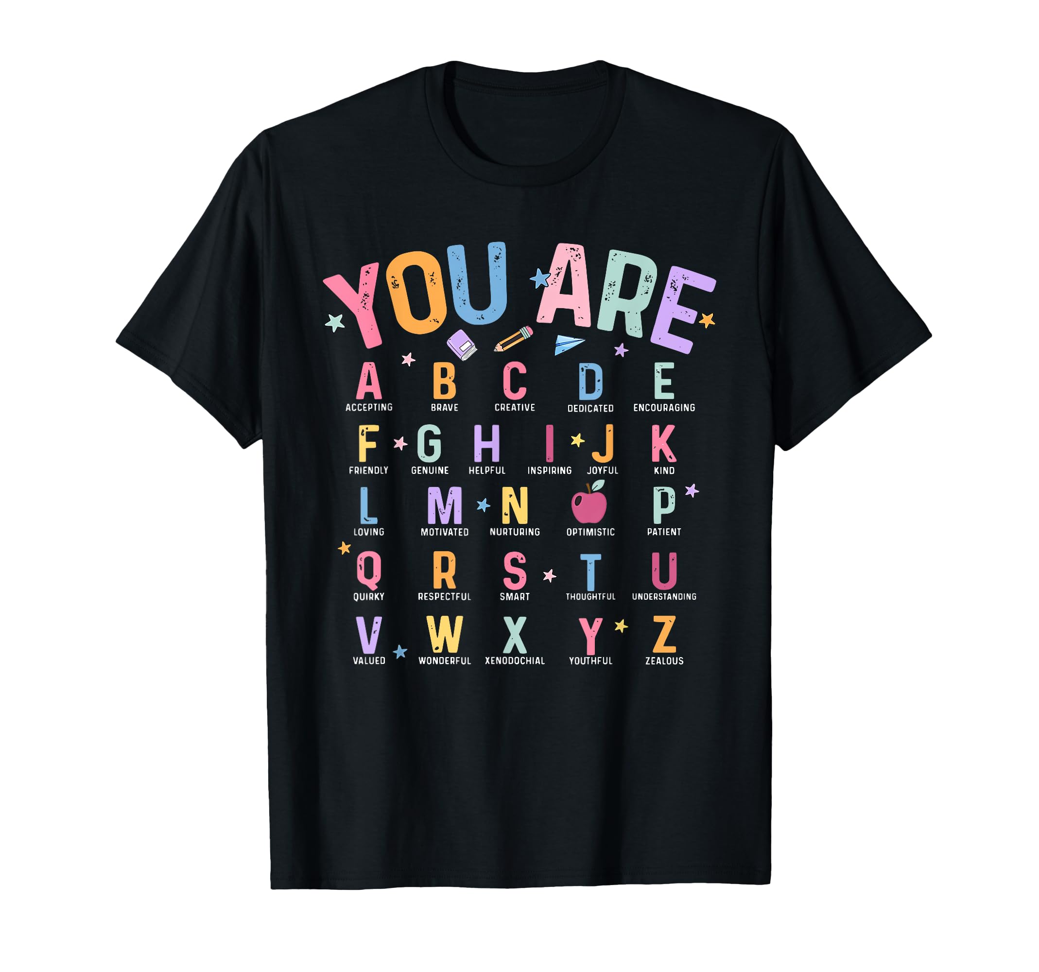 You Are Alphabet Learn Abcs School T-Shirt - Graphic Print Men Women - T-Shirt, Sweatshirt, Hoodie