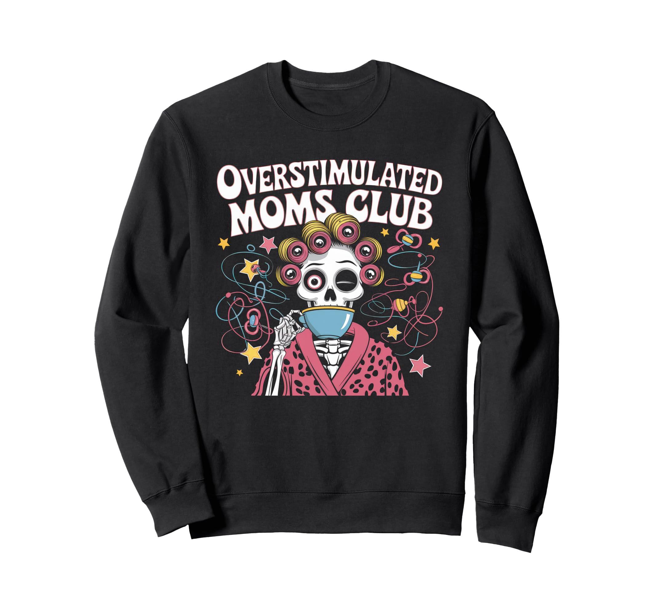 Overstimulated Moms Club Mom Sweatshirt - Casual Everyday Wear Unisex - T-Shirt, Sweatshirt, Hoodie