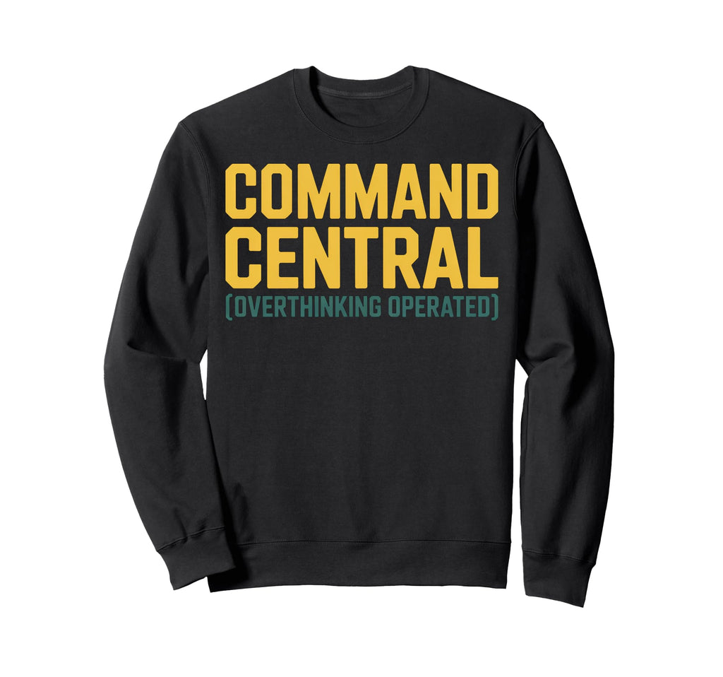 Command Central Overthinking Sweatshirt - Custom Art Print for Adults - T-Shirt, Sweatshirt, Hoodie