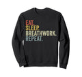 Eat Sleep Breathwork Repeat Funny Sweatshirt - Unique Graphic Unisex - T-Shirt, Sweatshirt, Hoodie