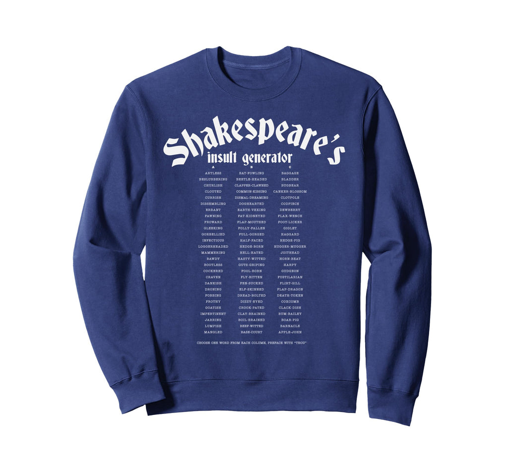 Shakespeare Insult Generator Sweatshirt - Casual Everyday Wear Men Women - T-Shirt, Sweatshirt, Hoodie