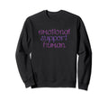Emotional Support Human Mental Sweatshirt - Aesthetic Graphic for Adults - T-Shirt, Sweatshirt, Hoodie