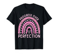Progress Over Perfection T-Shirt - Casual Everyday Wear Unisex - T-Shirt, Sweatshirt, Hoodie