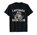 Capybara Book Club Funny Capybara T-Shirt - Casual Everyday Wear Unisex - T-Shirt, Sweatshirt, Hoodie