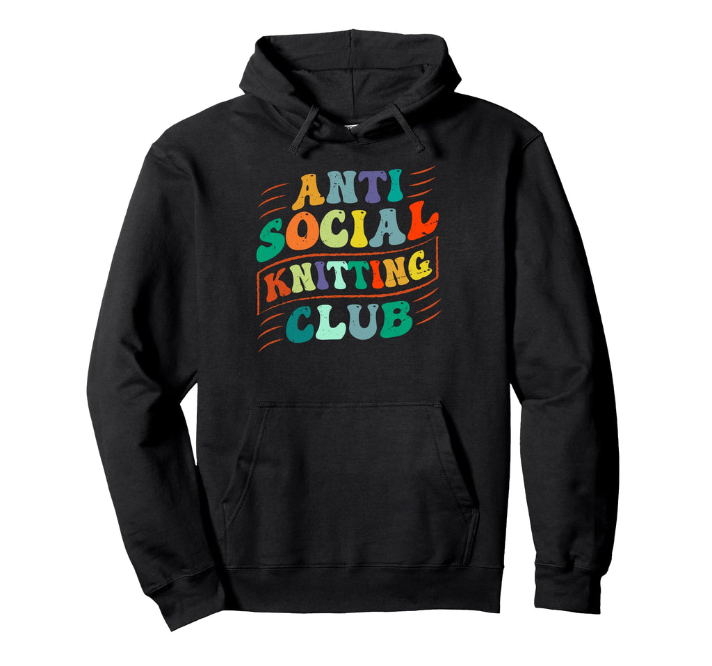 Anti Social Knitting Club Funny Introvert Hoodie - Custom Art Print Unisex - T-Shirt, Sweatshirt, Hoodie