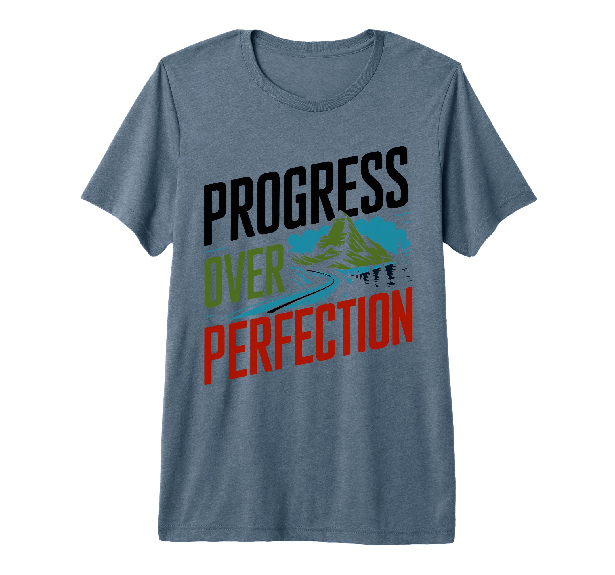 Progress Over Perfection Mental T-Shirt - Fun Novelty Design for Adults - T-Shirt, Sweatshirt, Hoodie
