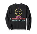 Overstimulated Moms Club Groovy Sweatshirt - Casual Everyday Wear Unisex - T-Shirt, Sweatshirt, Hoodie