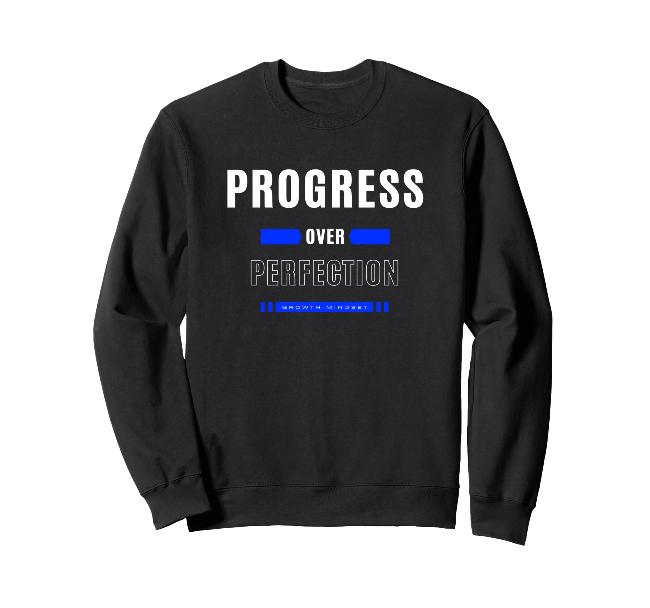 Progress Over Perfection Sweatshirt - Custom Art Print Men Women - T-Shirt, Sweatshirt, Hoodie