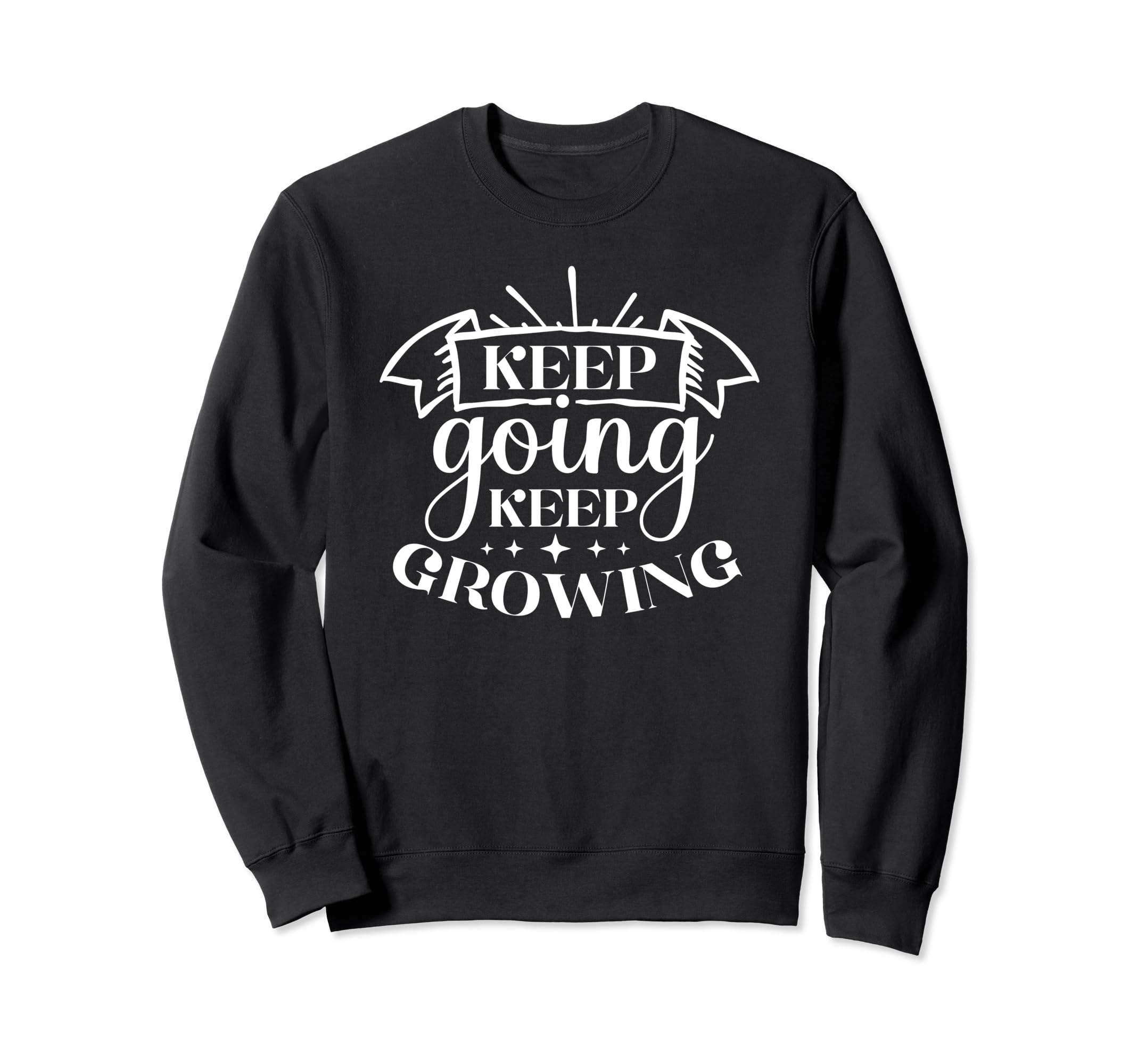 Keep Going Keep Growing Sweatshirt - Aesthetic Graphic for Adults - T-Shirt, Sweatshirt, Hoodie