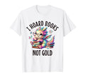 I Hoard Books Dragon Fantasy Reader T-Shirt - Fun Novelty Design for Adults - T-Shirt, Sweatshirt, Hoodie