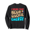 Neurodiverse Autism Energy Sweatshirt - Casual Everyday Wear Men Women - T-Shirt, Sweatshirt, Hoodie
