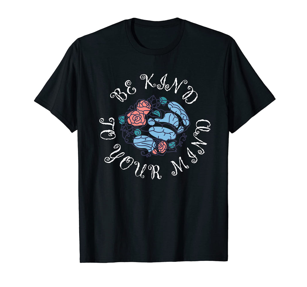 Be Kind To Your Mind Mental Health T-Shirt - Fun Novelty Design Men Women - T-Shirt, Sweatshirt, Hoodie
