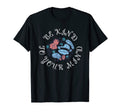 Be Kind To Your Mind Mental Health T-Shirt - Fun Novelty Design Men Women - T-Shirt, Sweatshirt, Hoodie