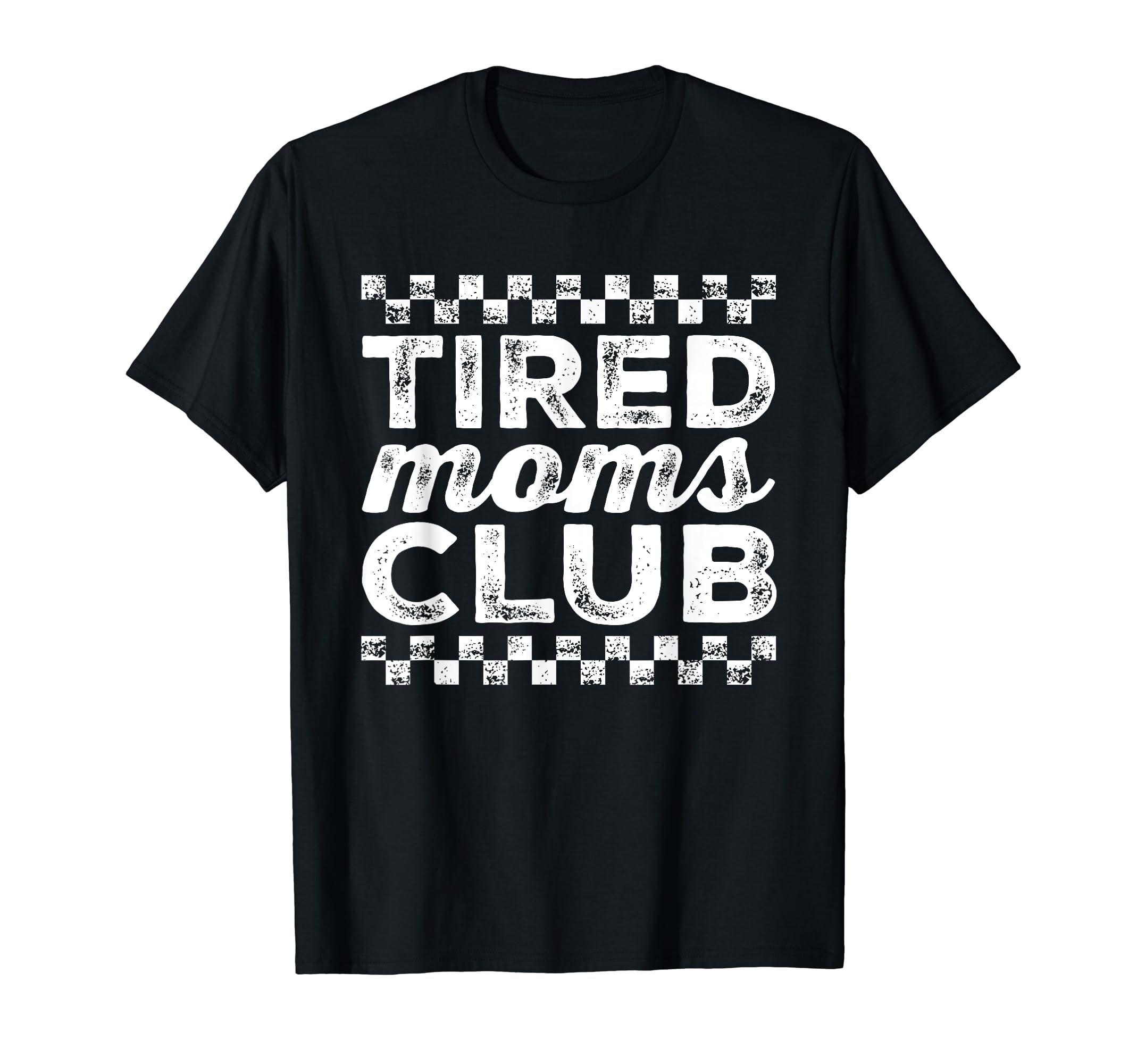 Tired Moms Club Funny Mom Mama T-Shirt - Custom Art Print for Adults - T-Shirt, Sweatshirt, Hoodie
