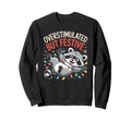 Overstimulated But Festive Raccoon Sweatshirt - Novelty Apparel for Adults - T-Shirt, Sweatshirt, Hoodie