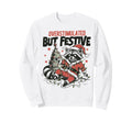 Overstimulated But Festive Funny Sweatshirt - Streetwear Style for Adults - T-Shirt, Sweatshirt, Hoodie