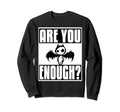 Are You Brave Enough Adorable Sweatshirt - Streetwear Style Men Women - T-Shirt, Sweatshirt, Hoodie