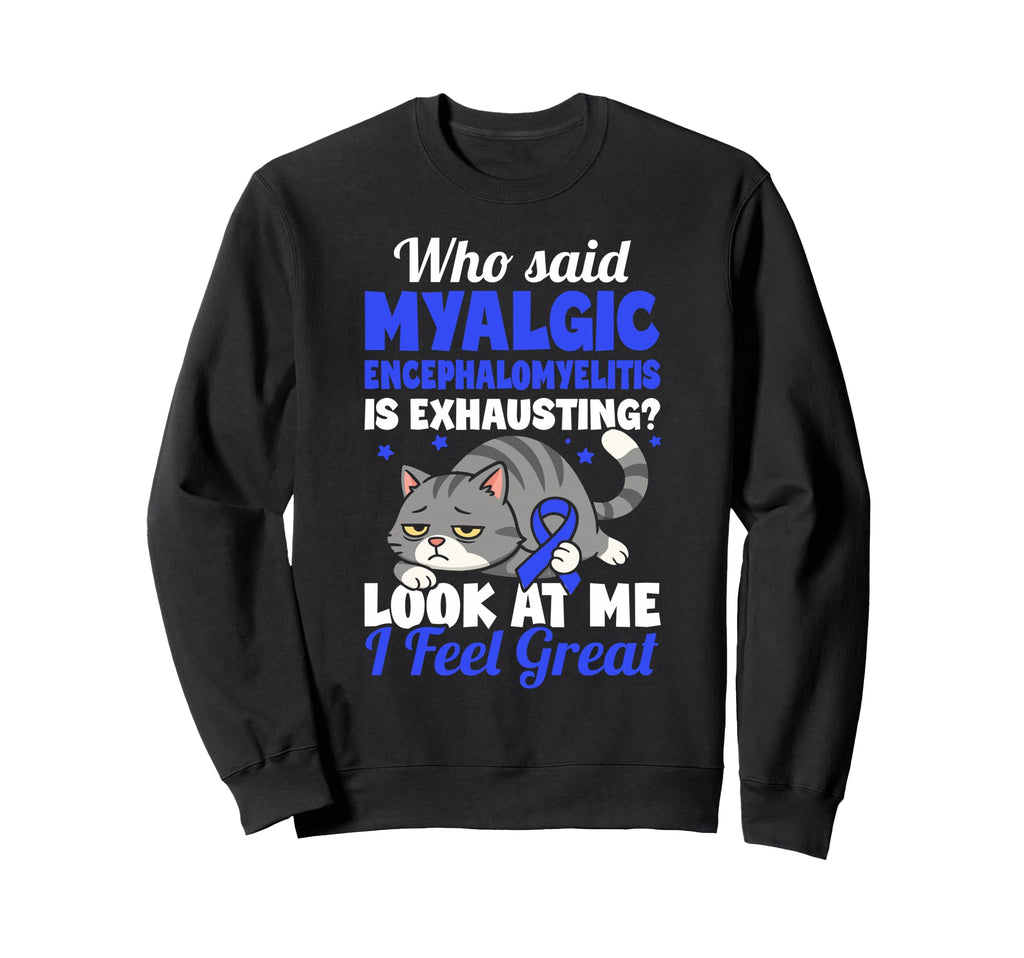 Myalgic Encephalomyelitis Warrior Sweatshirt - Unique Graphic Unisex - T-Shirt, Sweatshirt, Hoodie
