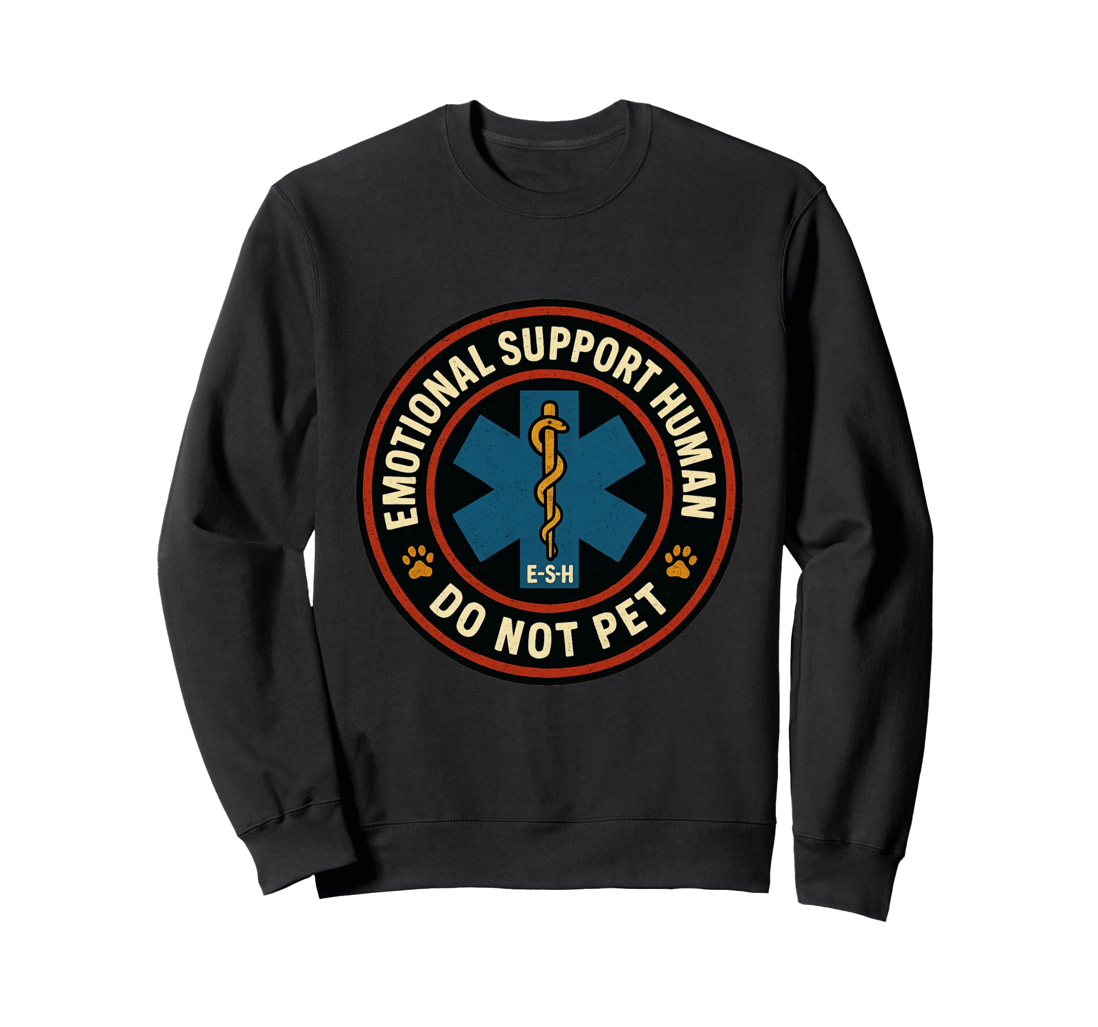 Emotional Support Human Do Not Pet Sweatshirt - Novelty Apparel Unisex - T-Shirt, Sweatshirt, Hoodie