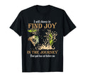 I Will Choose To Find Joy Journey T-Shirt - Casual Everyday Wear Men Women - T-Shirt, Sweatshirt, Hoodie
