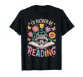 Funny Raccoon Id Rather Be Reading T-Shirt - Aesthetic Graphic Men Women - T-Shirt, Sweatshirt, Hoodie