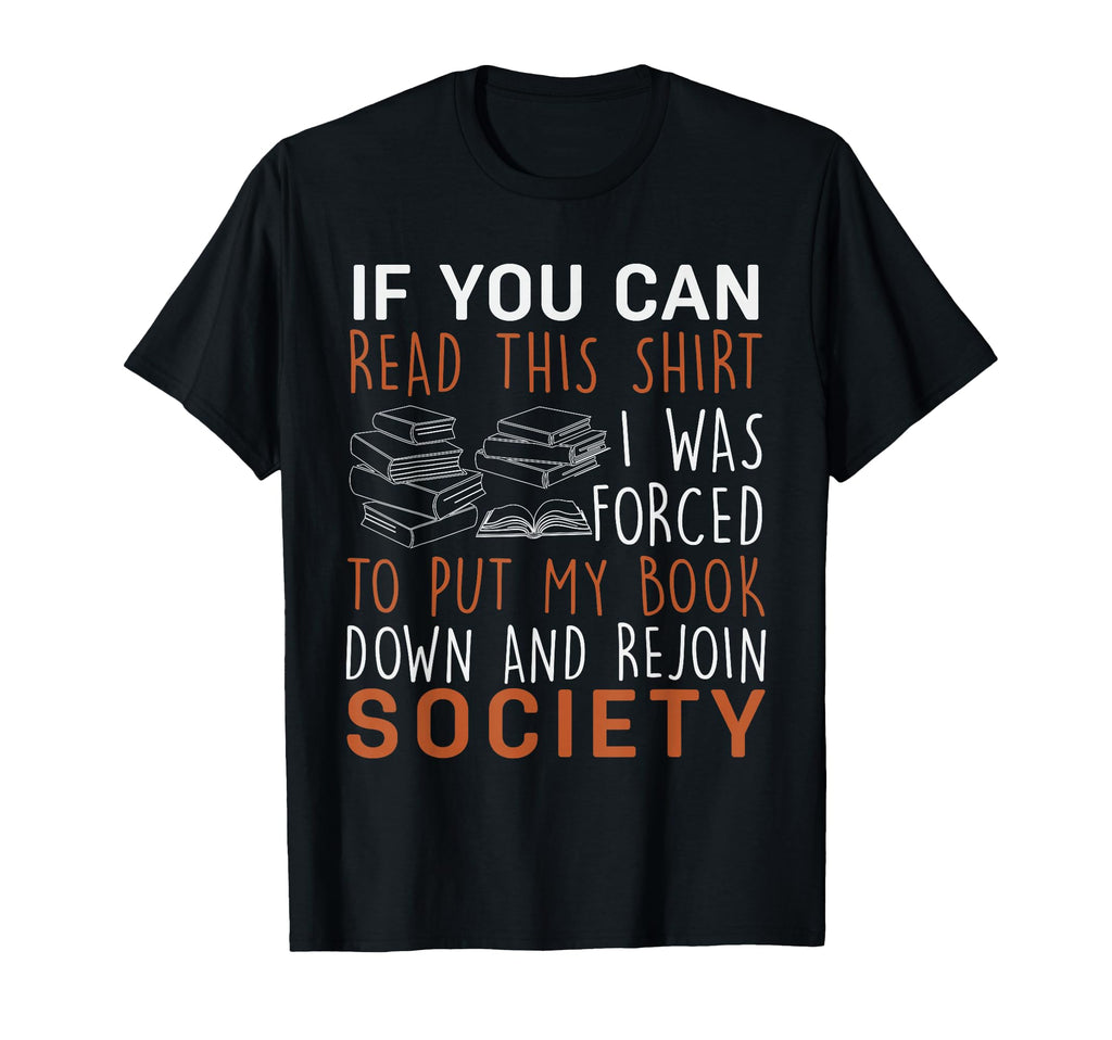 Funny I Was Forced To Put My Book Down T-Shirt - Trendy Graphic Unisex - T-Shirt, Sweatshirt, Hoodie