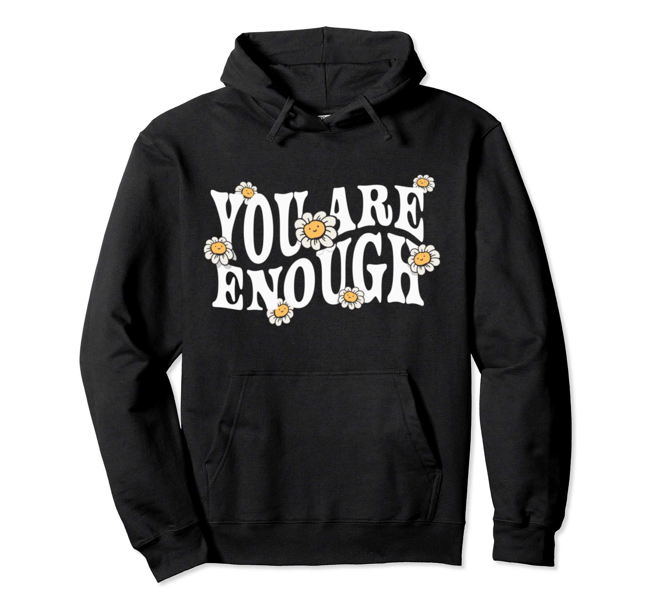 You Are Enough Positivity Hoodie - Casual Everyday Wear for Adults - T-Shirt, Sweatshirt, Hoodie