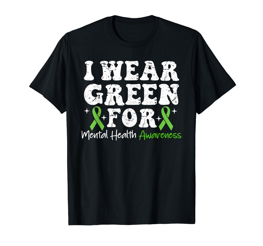 I Wear Green Mental Health Awareness T-Shirt - Custom Art Print Unisex - T-Shirt, Sweatshirt, Hoodie
