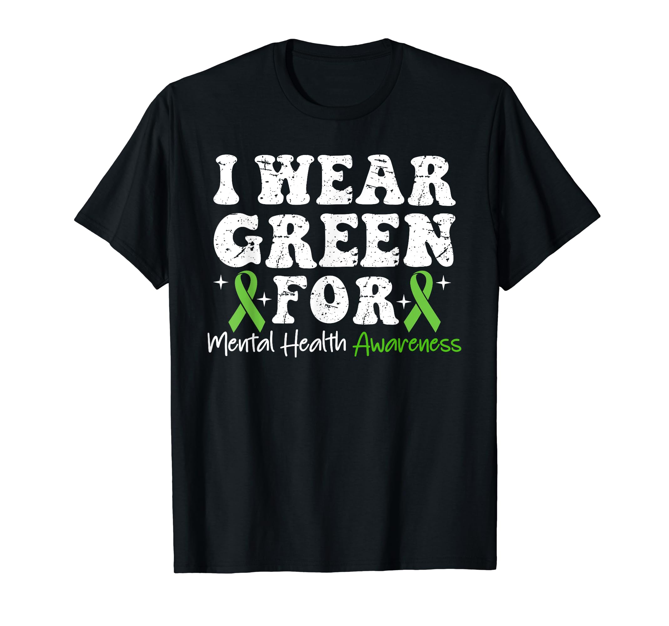 I Wear Green Mental Health Awareness T-Shirt - Custom Art Print Unisex - T-Shirt, Sweatshirt, Hoodie