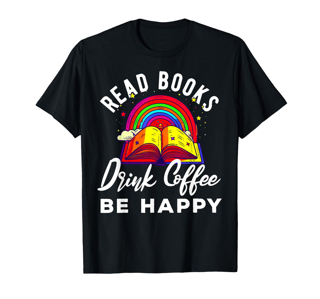 Read Books Drink Coffee Fight Evil T-Shirt - Trendy Graphic for Adults - T-Shirt, Sweatshirt, Hoodie