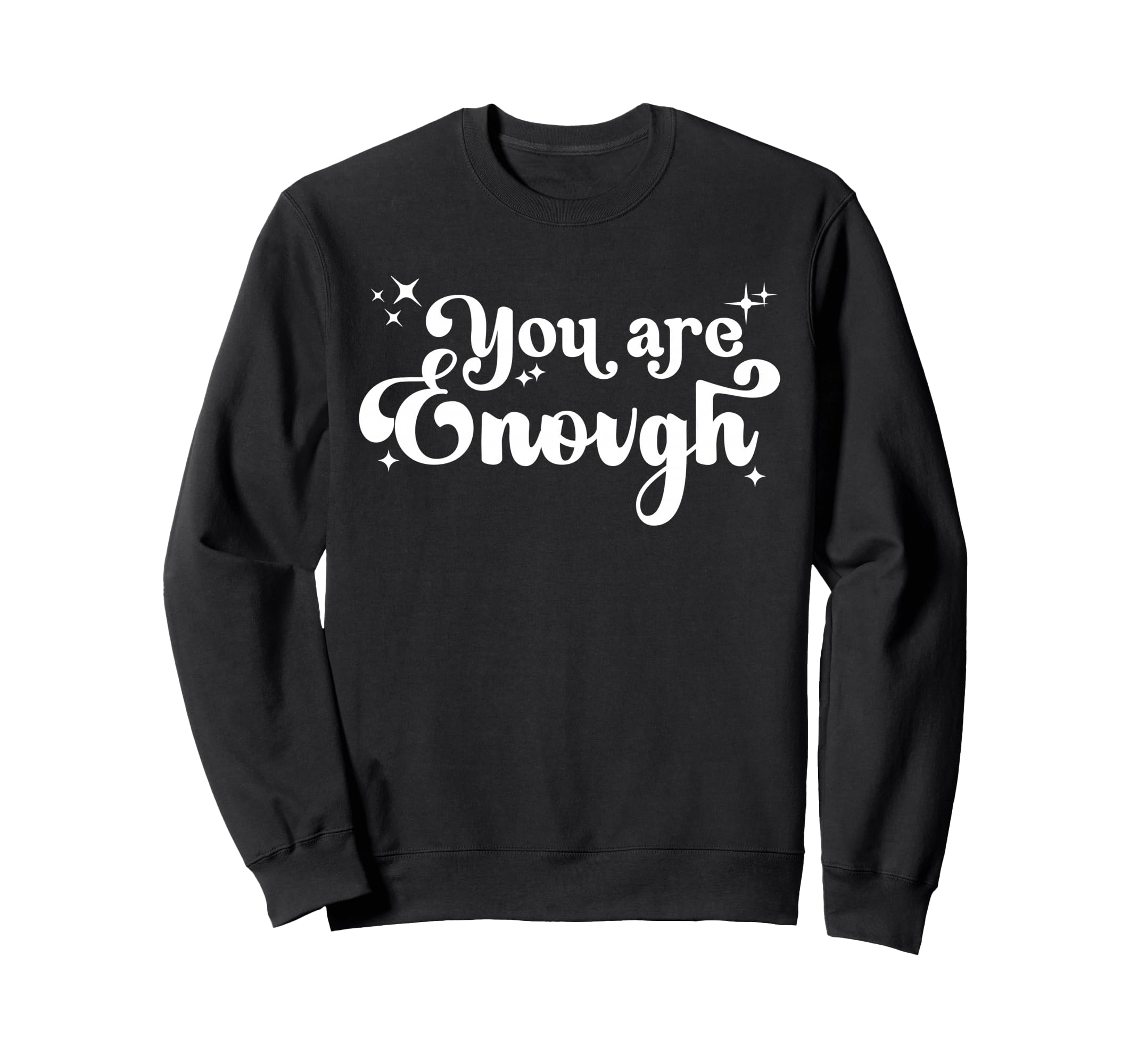 You Are Enough Christian Bible Sweatshirt - Casual Everyday Wear Men Women - T-Shirt, Sweatshirt, Hoodie