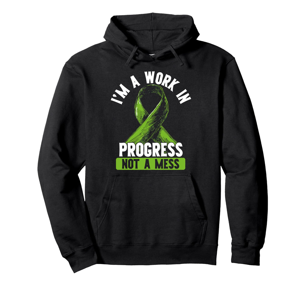 Work Progress Not Mess Mental Hoodie - Casual Everyday Wear Men Women - T-Shirt, Sweatshirt, Hoodie