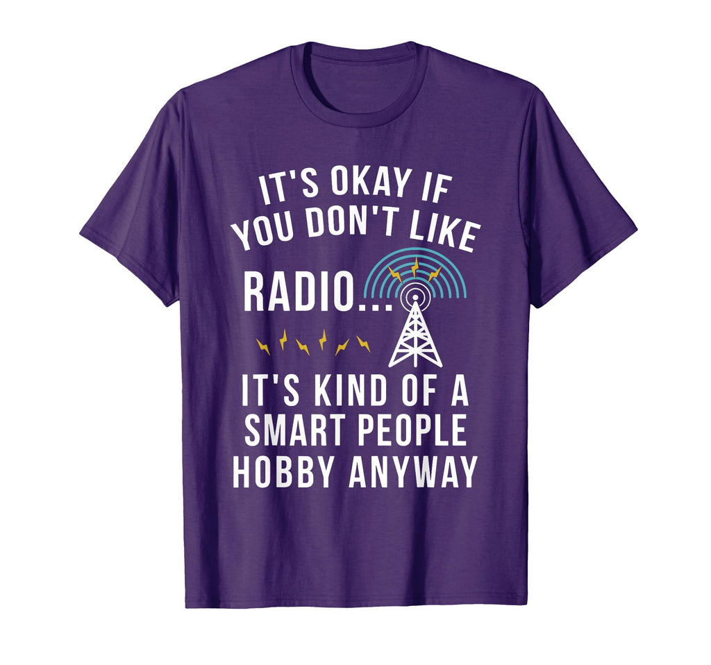 Its Okay If You Dont Like Radio T-Shirt - Casual Everyday Wear for Adults - T-Shirt, Sweatshirt, Hoodie