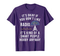 Its Okay If You Dont Like Radio T-Shirt - Casual Everyday Wear for Adults - T-Shirt, Sweatshirt, Hoodie