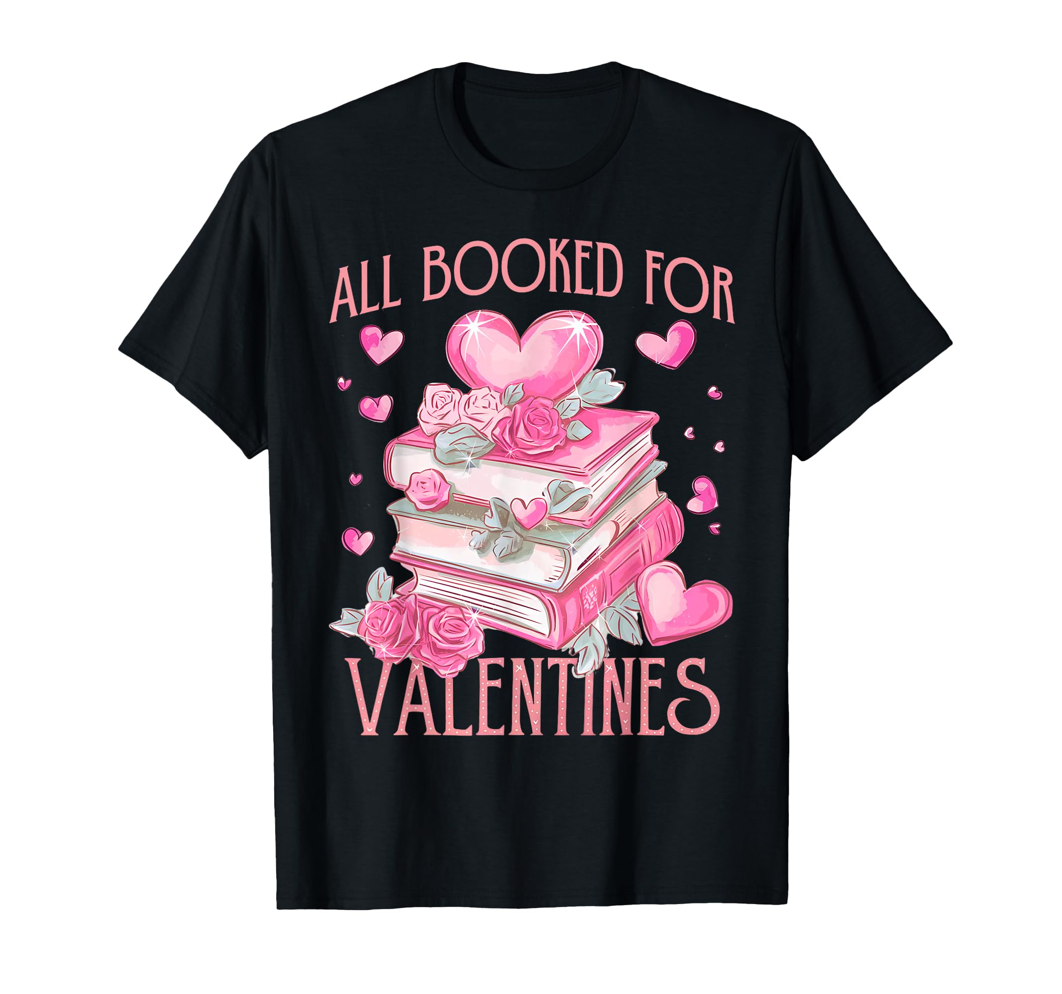 Book Lovers All Booked Valentines Day T-Shirt - Streetwear Style Unisex - T-Shirt, Sweatshirt, Hoodie