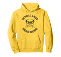 Funny Scroll Less Read More Nerd Hoodie - Fun Novelty Design for Adults - T-Shirt, Sweatshirt, Hoodie