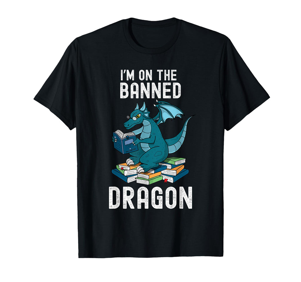 Im Banned Dragon Book Lover T-Shirt - Unique Graphic Men Women - T-Shirt, Sweatshirt, Hoodie